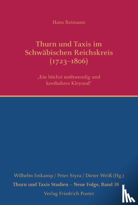 Reimann, Hans - Thurn und Taxis im Schwäbischen Reichskreis (1723-1806)