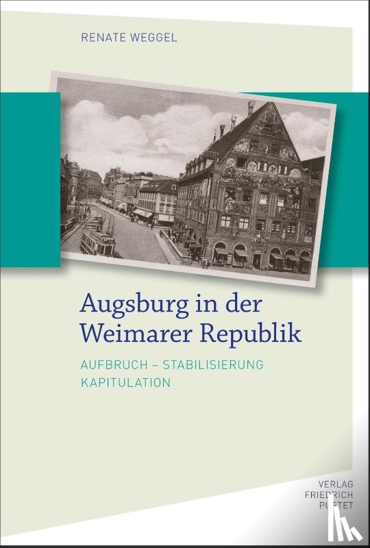 Weggel, Renate - Augsburg in der Weimarer Republik