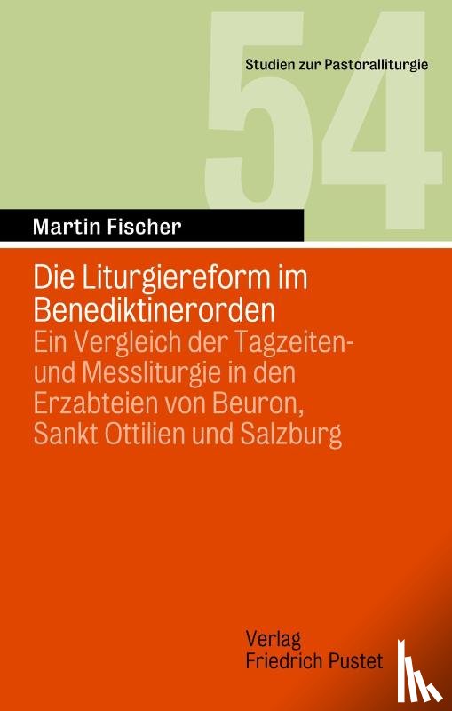 Fischer, Martin - Die Liturgiereform im Benediktinerorden