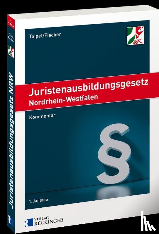 Teipel, Kai Hendrik, Fischer, Fabian - Juristenausbildungsgesetz Nordrhein-Westfalen