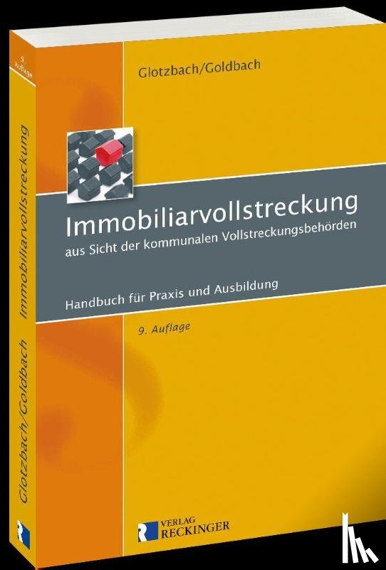 Glotzbach, Hans-Jürgen, Goldbach, Rainer - Immobiliarvollstreckung aus Sicht der kommunalen Vollstreckungsbehörden