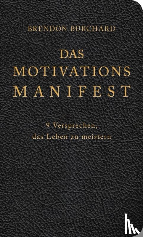 Burchard, Brendon - Das MotivationsManifest