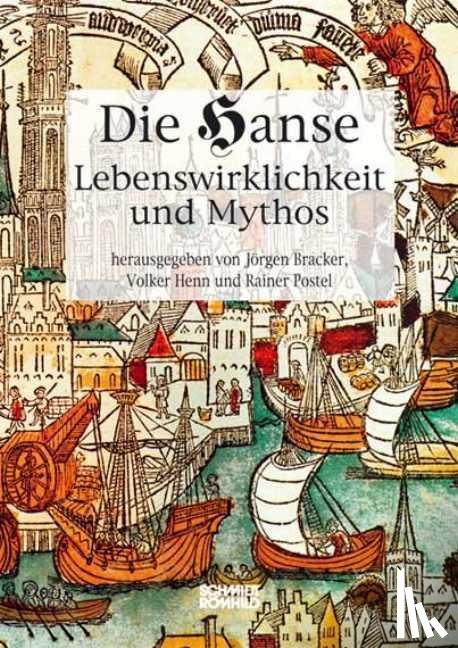  - Die Hanse. Lebenswirklichkeit und Mythos