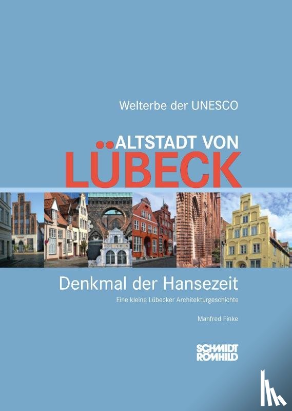 Finke, Manfred - Altstadt von Lübeck - Denkmal der Hansezeit