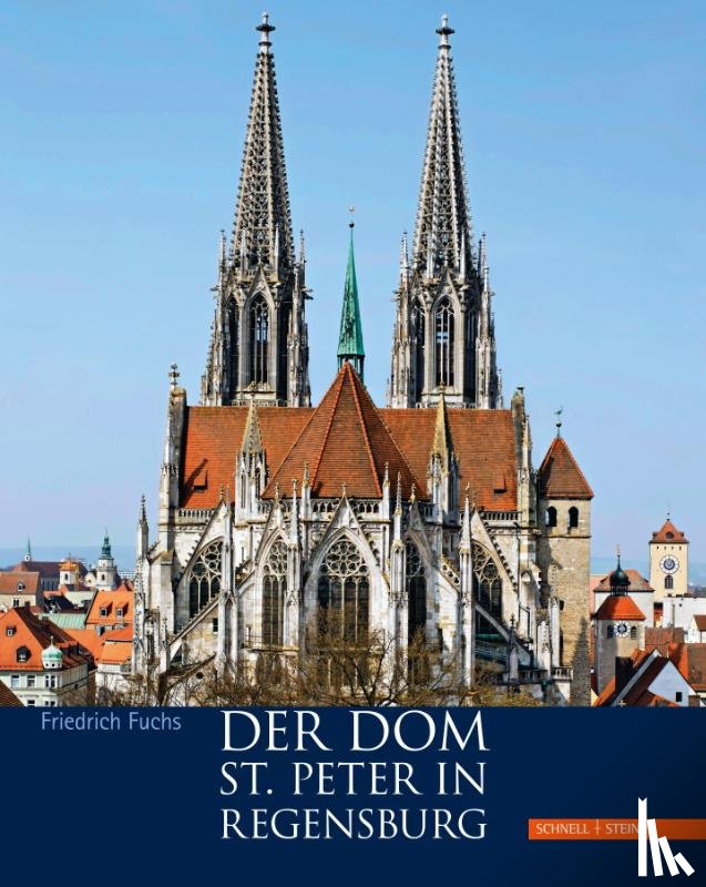 Fuchs, Friedrich - Der Dom St. Peter in Regensburg
