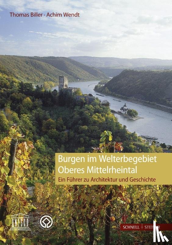 Biller, Thomas, Wendt, Achim - Burgen im Welterbegebiet Oberes Mittelrheintal