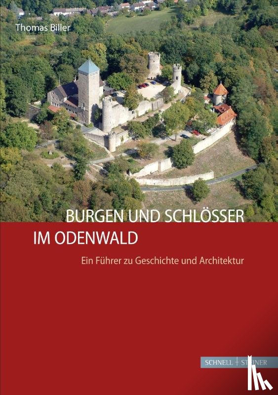 Biller, Thomas - Burgen und Schlösser im Odenwald