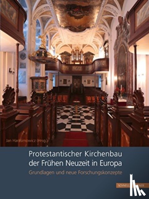  - Protestantischer Kirchenbau der Fruhen Neuzeit in Europa / Protestant Church Architecture in Early Modern Europe