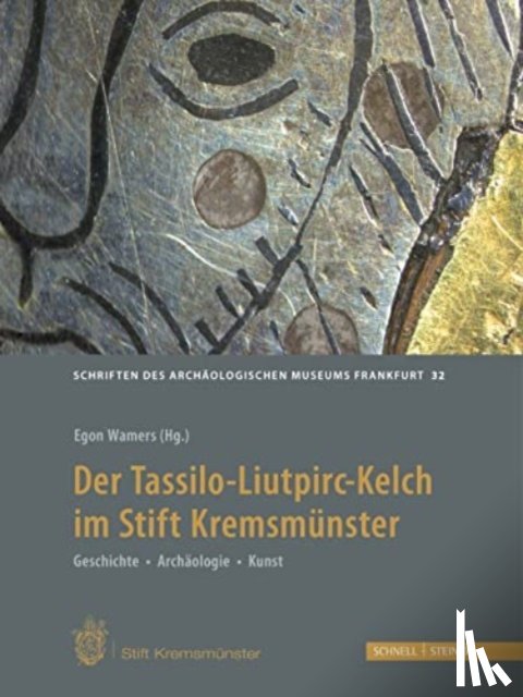  - Der Tassilo-Liutpirc-Kelch aus dem Stift Kremsmunster