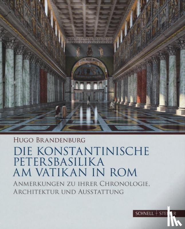 Brandenburg, Hugo - Die konstantinische Petersbasilika am Vatikan in Rom