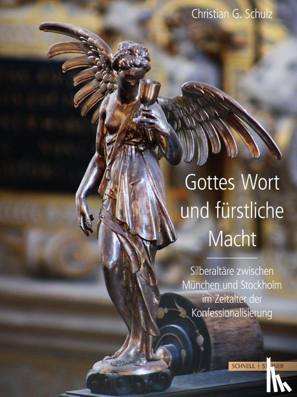 Schulz, Christian G. - Gottes Wort und fürstliche Macht