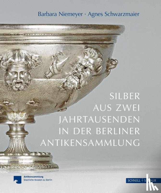 Schwarzmaier, Agnes, Niemeyer, Barbara - Silber aus zwei Jahrtausenden in der Berliner Antikensammlung