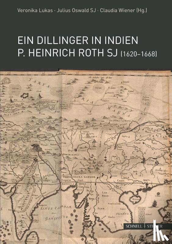  - Ein Dillinger in Indien. P. Heinrich Roth SJ (1620-1668)