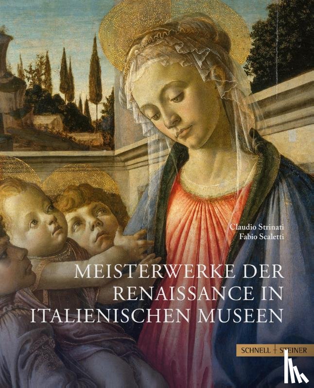 Strinati, Claudio, Scaletti, Fabio - Meisterwerke der Renaissance in italienischen Museen