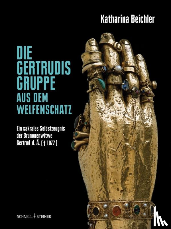 Beichler, Katharina - Die Gertrudisgruppe aus dem Welfenschatz