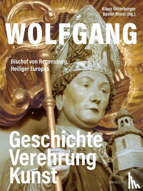  - Wolfgang, Bischof von Regensburg, Heiliger Europas