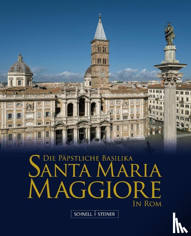  - Die Päpstliche Basilika Santa Maria Maggiore in Rom