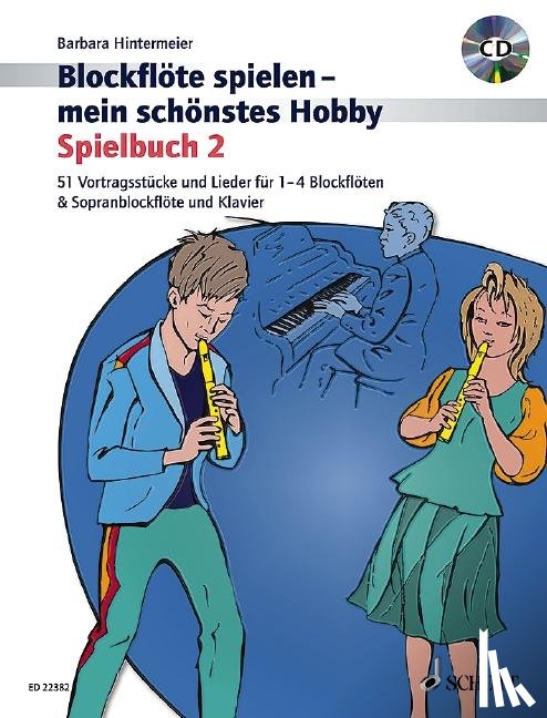 Hintermeier, Barbara - Blockflöte spielen - mein schönstes Hobby. Spielbuch 2. Mit CD