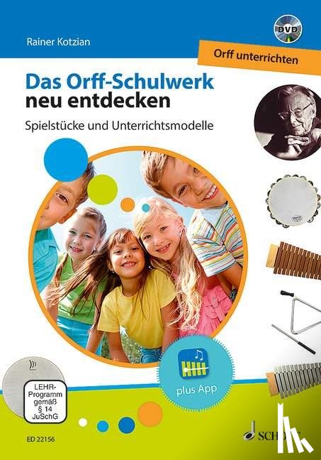  - Das Orff-Schulwerk neu entdecken - Orff unterrichten