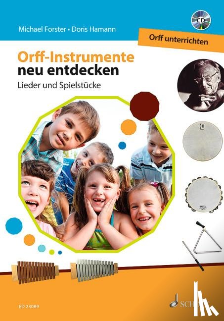 Hamann, Doris, Forster, Michael - Orff-Instrumente neu entdecken - Orff unterrichten