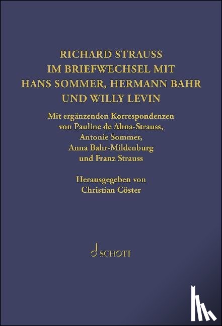 Bahr, Hermann, Levin, Willy, Sommer, Hans, Strauss, Richard - Richard Strauss. Im Briefwechsel mit Hermann Bahr, Hans Sommer und Willy Levin