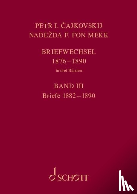 Tschaikowsky, Peter Iljitsch, Meck, Nadezhda Von - P. I. Tschaikowsky und N. von Meck Band 3 / Petr I. Cajkovskij und Nadezda F. fon Mekk. Briefwechsel