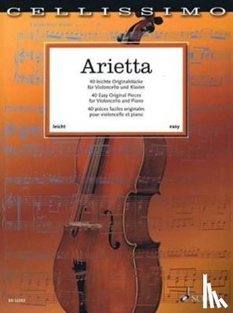  - Arietta - 40 Leichte Originalstucke Fur Violoncello Und Klavier / 40 Easy Original Pieces for Viioloncello and Piano / 40 Pieces Faciles Originales Pour Violoncello Et Piano