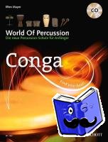 Mayer, Ellen - World Of Percussion: Conga - Die neue Percussion-Schule für Anfänger. Band 1. Conga. Lehrbuch.
