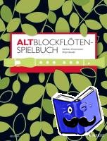 Hintermeier, Barbara, Baude, Birgit - Altblockflöten-Spielbuch
