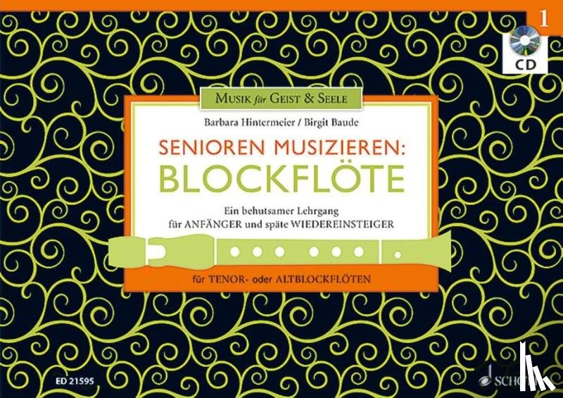 Hintermeier, Barbara, Baude, Birgit - Senioren musizieren: Blockflöte. Lehrbuch mit CD