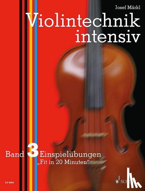 Märkl, Josef - Violintechnik intensiv. Band 3. Violine