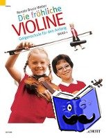 Bruce-Weber, Renate - Die fröhliche Violine