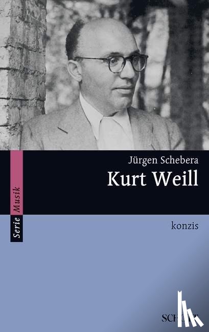 Schebera, Jürgen - Kurt Weill