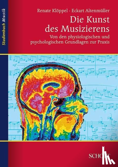 Klöppel, Renate, Altenmüller, Eckart - Die Kunst des Musizierens