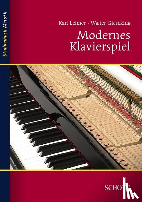 Leimer, Karl, Gieseking, Walter - Modernes Klavierspiel