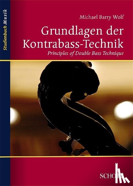Wolf, Michael Barry - Grundlagen der Kontrabass-Technik