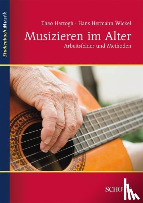 Hartogh, Theo, Wickel, Hans H. - Musizieren im Alter
