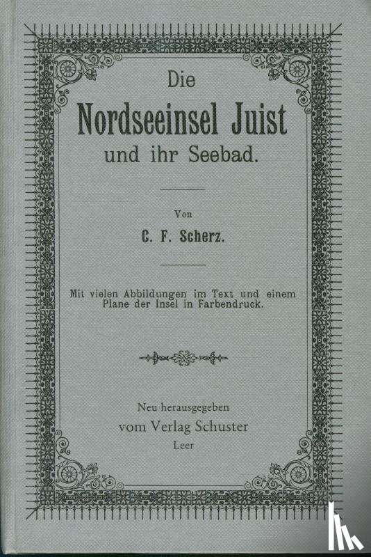 Scherz, C. F. - Die Nordseeinsel Juist