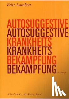 Lambert, Fritz - Autosuggestive Krankheitsbekämpfung