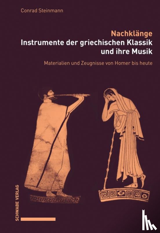 Steinmann, Conrad - Nachklänge. Instrumente der griechischen Klassik und ihre Musik