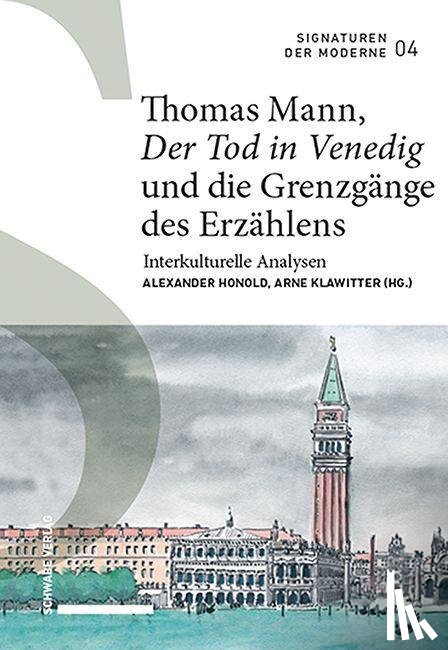  - Thomas Mann, «Der Tod in Venedig» und die Grenzgänge des Erzählens