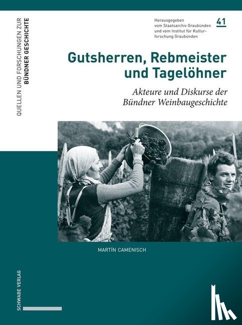Camenisch, Martín - Gutsherren, Rebmeister und Tagelöhner
