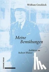 Groddeck, Wolfram - «Meine Bemühungen»