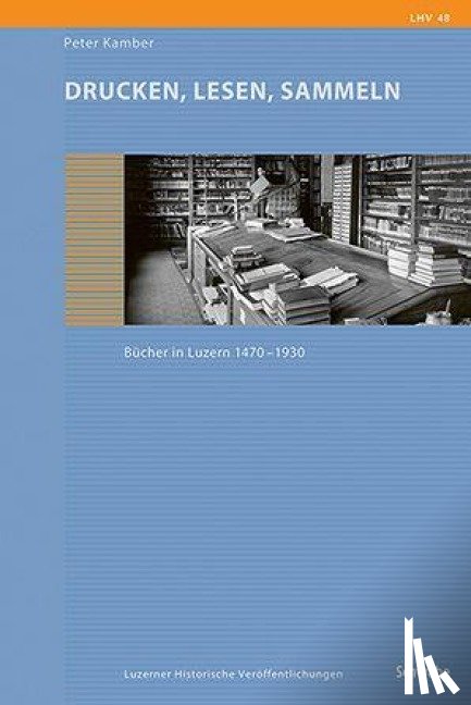 Kamber, Peter - Drucken, Lesen, Sammeln