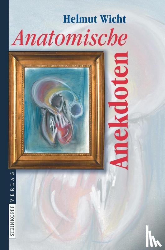 Helmut Wicht - Anatomische Anekdoten