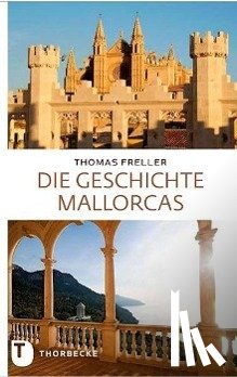 Freller, Thomas - Die Geschichte Mallorcas