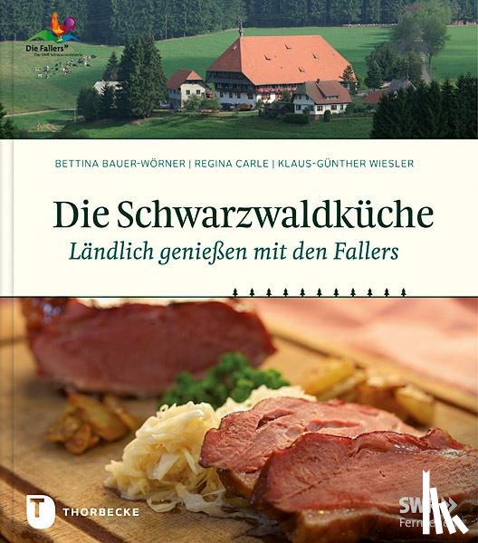 Bauer-Wörner, Bettina, Carle, Regina, Wiesler, Klaus-Günther - Die Schwarzwaldküche
