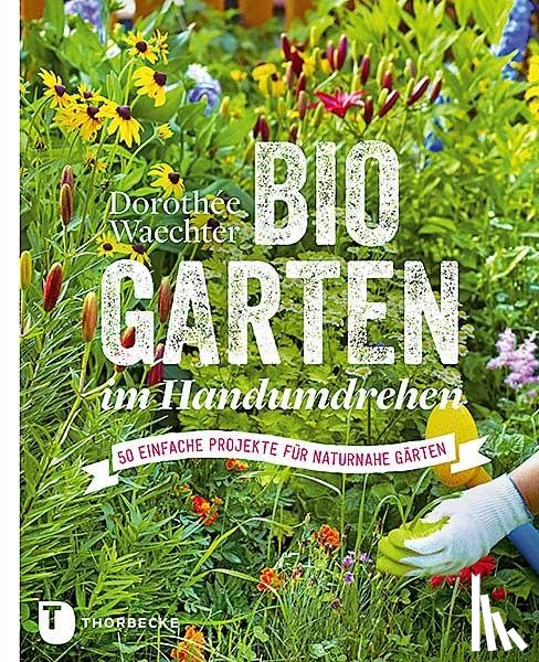 Waechter, Dorothée - Biogarten im Handumdrehen