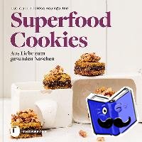 Baumgärtner, Lucia, Baumgärtner, Theresa - Superfood-Cookies