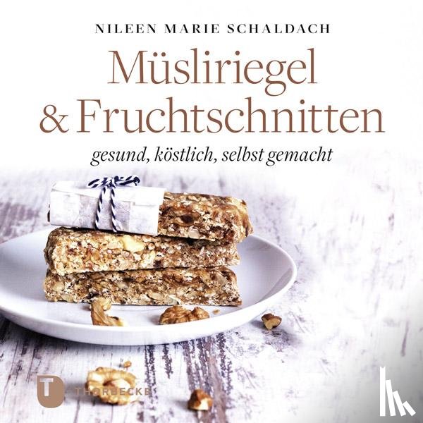 Schaldach, Nileen Marie - Müsliriegel und Fruchtschnitten